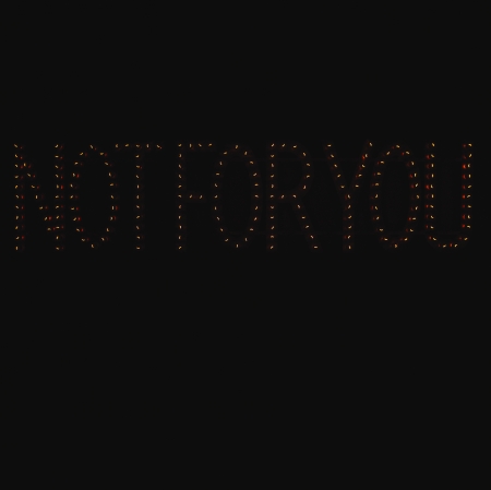 Neon, Not for you