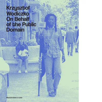  Krzysztof Wodiczko. On Behalf of the Public Domain