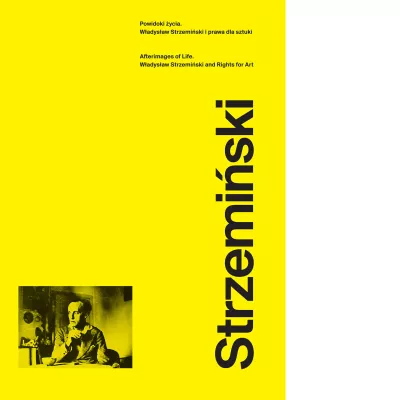 Afterimages of Life. Wladyslaw Strzeminski and Rights for Art