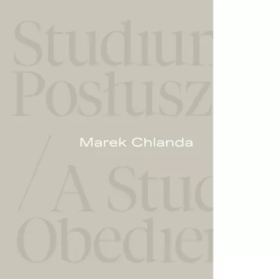 Marek Chlanda. A Study of Obedience