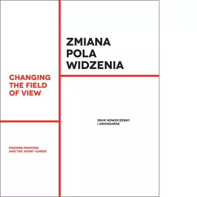 Changing the Field of View. Modern Printing and the Avant-garde