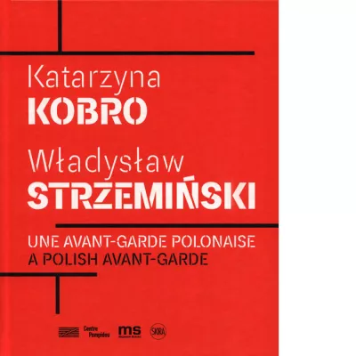 Une avant-garde polonaise Katarzyna Kobro et Władysław Strzemiński