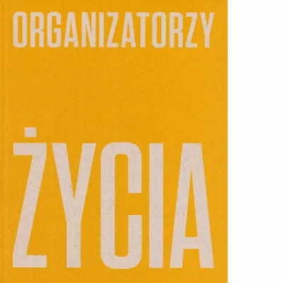 Organizatorzy życia. De Stijl, polska awangarda i design