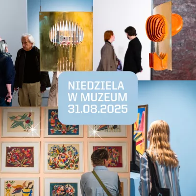 Niedziela w muzeum, 31.08.2025, zdjęcia z bieżących wystaw