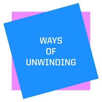 Graphic with a pink square background and a tilted blue square in the foreground featuring the white text "WAYS OF UNWINDING".