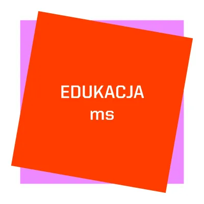 na środku różowy kwadrat, na nim przekrzywiony czerwony kwadrat, na którym na środku znalazła się napis EDUKACJA ms