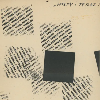 An avant-garde graphic composition on aged, yellowed paper, dominated by the repeated stamped name "TRELIŃSKI." The text is arranged in diagonal blocks at various angles across the page. A solid black square is positioned near the center, and in the top right corner, there is a handwritten Polish inscription: "WTEDY i TERAZ" (THEN and NOW). The overall style is raw and conceptual.