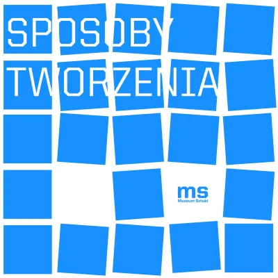  kompozycja złożona z niebieskich kwadratów (lub elementów zbliżonych do kwadratów), ułożonych w siatkę 5×5. Część z tych kwadratów jest przesunięta i lekko obrócona, co nadaje całości dynamiczny i nieco "rozpadający się" wygląd.  Na górze, na tle tych niebieskich kształtów, umieszczony jest biały napis w języku polskim: SPOSOBY TWORZENIA