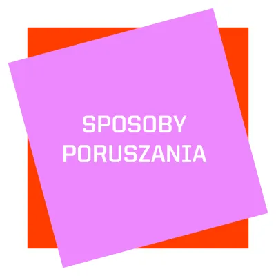 na środku czerwony kwadrat, na nim przekrzywiony różowy kwadrat, na którym na środku znalazła się napis SPOSOBY PORUSZANIA